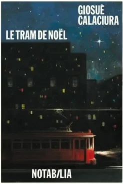 Le tram de Noël, Giosuè Calaciura