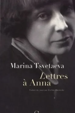 Lettres à Anna, Marina Tsvétaïeva