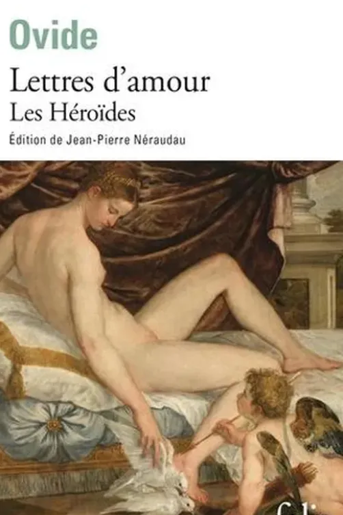 Lettres d'amour. Les Héroïdes, Ovide