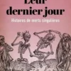 Leur dernier jour. Histoire de morts singulières, Claude Quétel