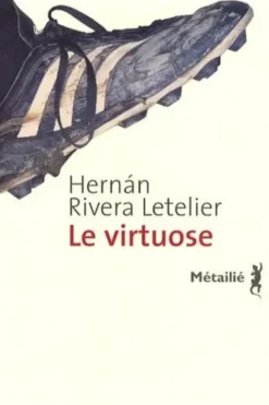 Le virtuose, Hernan Rivera Letelier