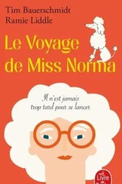 Le Voyage de Miss Norma. Il n'est jamais trop tard pour se lancer, Timothy Bauerschmidt