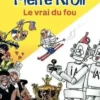 Le vrai du fou, Pierre Kroll
