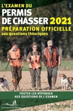 L'examen du permis de chasser avec les Fédérations départementales des chasseurs. Edition 2021, Yves Le Floc'h Soye