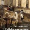 L'Exil des monarques. Entre abdications et reconquêtes du pouvoir, Hélène Becquet