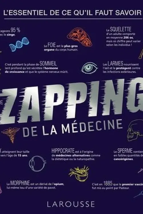 Le zapping de la médecine. L'essentiel de ce qu'il faut savoir, Léa Milsent