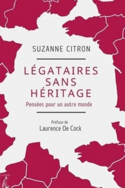 Légataires sans héritage. Pensées pour un autre monde, Suzanne Citron