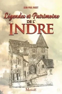 Légendes et patrimoine de l'Indre, Jean-Paul Ragot