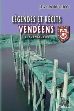 Légendes et récits vendéens. Le surnaturel, Jean Robuchon