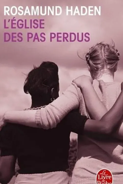 L'église des pas perdus, Rosamund Haden
