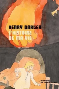 L'histoire de ma vie, Henry Darger