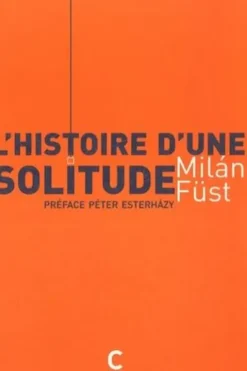L'histoire d'une solitude, Milan Füst