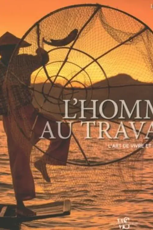 L'homme au travail. L'art de vivre et de survivre, Iago Corazza