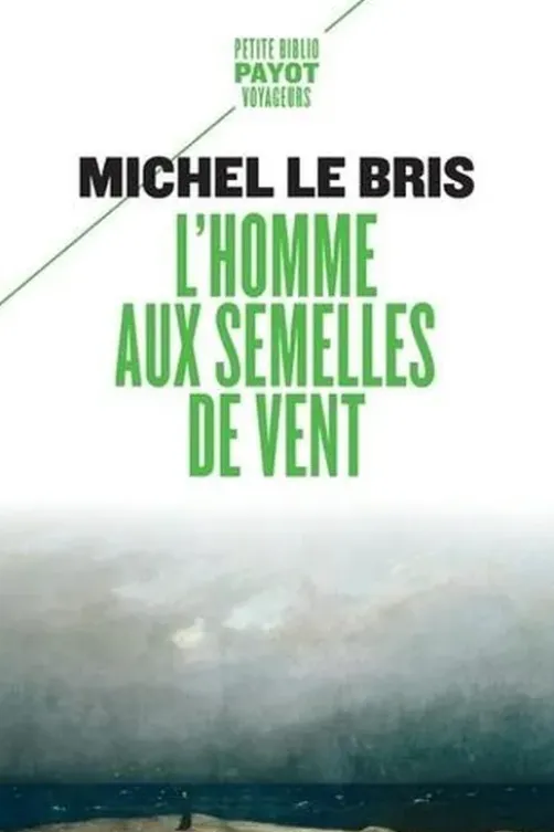 L'homme aux semelles de vent, Michel Le Bris