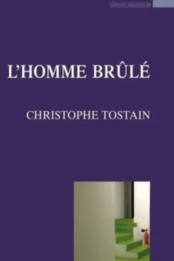 L'homme brûlé, Christophe Tostain