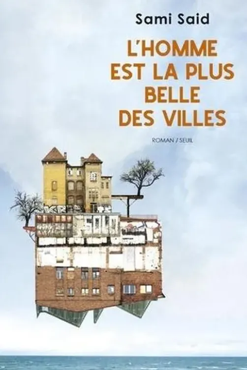 L'homme est la plus belle des villes, Sami Said