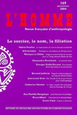 L'Homme N° 169 janvier/mars 2004 : Le sorcier, le nom, la filiation, Valérie Feschet