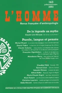 L'Homme N° 163 juillet-septembre 2002 : De la légende au mythe. Parole, langue et pensée, EHESS