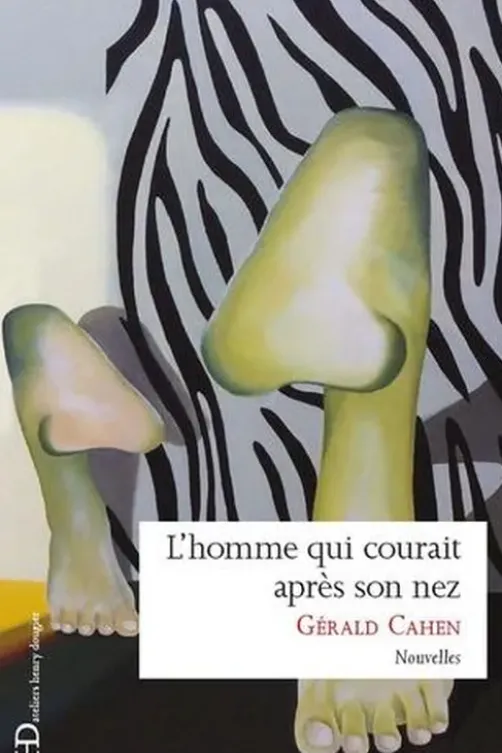 L'homme qui courait après son nez, Gérald Cahen