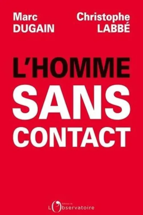L'homme sans contact, Marc Dugain
