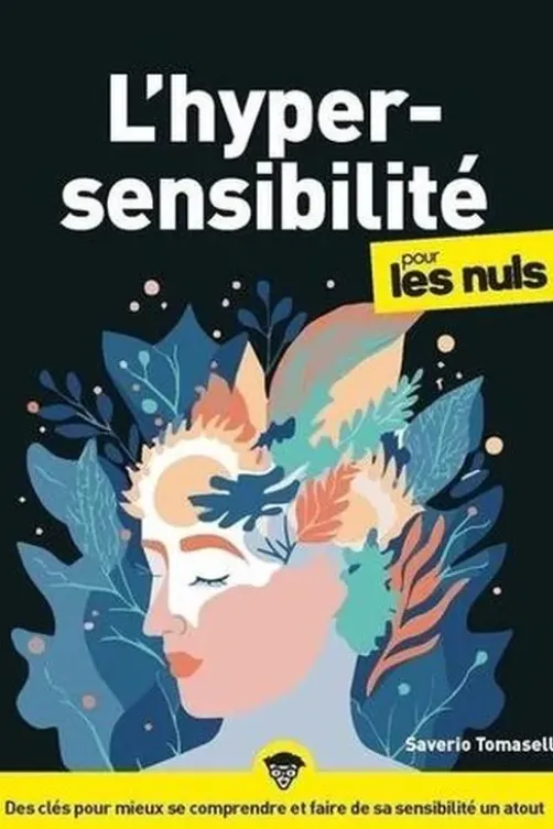 L'Hypersensibilité pour les Nuls. 2e édition, Saverio Tomasella