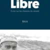 Libre. Ecrire sur les chemins du monde, Frédéric Pie