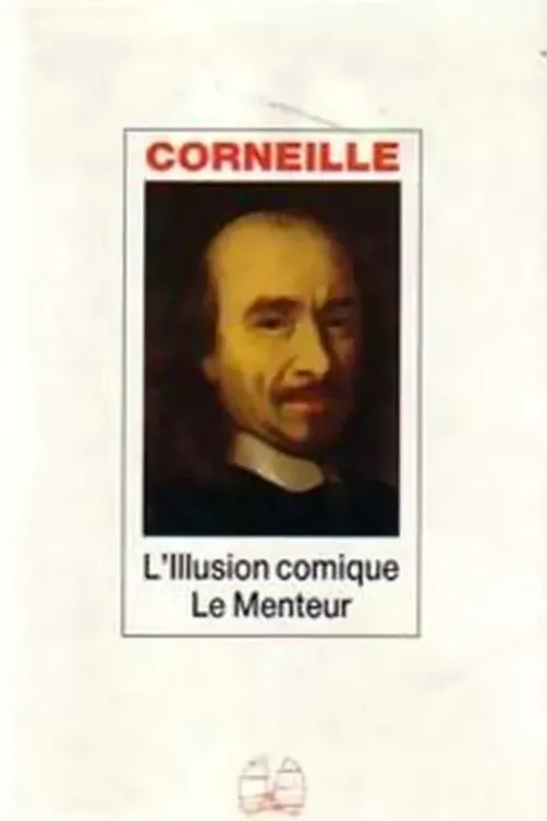 L'illusion comique / Le menteur, Pierre Corneille