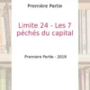 Limite 24 - Les 7 péchés du capital, Première partie