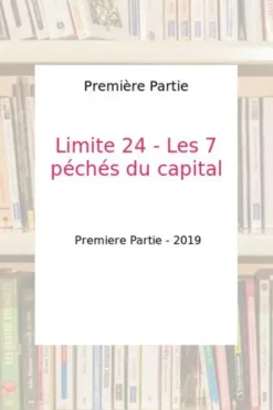Limite 24 - Les 7 péchés du capital, Première partie