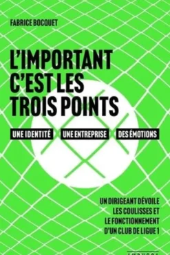 L'important c'est les trois points. Une identité - Une entreprise - Des émotions, Fabrice Bocquet