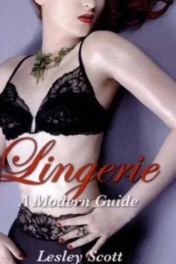Lingerie vintage. Ode à la féminité, Lesley Scott