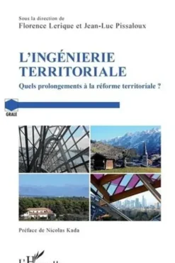 L'ingénierie territoriale. Quels prolongements à la réforme territoriale ?, Jean-Luc Pissaloux