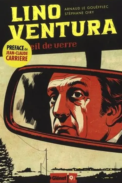 Lino Ventura et l'oeil de verre, Arnaud Le Gouëfflec