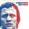 L'instinct du foot, Bernard Lacombe