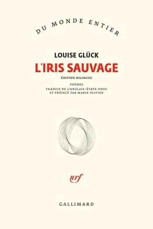 L'iris sauvage. Edition bilingue français-anglais, Louise Glück