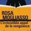 L'irrésistible appel de la vengeance, Rosa Mogliasso