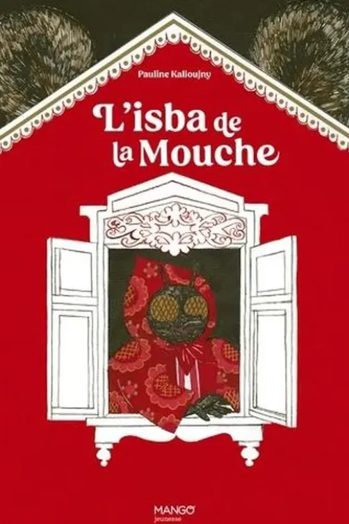 L'isba de la mouche, Pauline Kalioujny