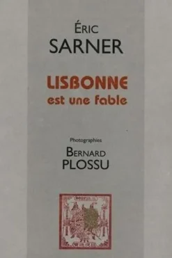 Lisbonne est une fable, Eric Sarner
