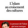 L'islam au croisement des cultures, Abdelwahab Meddeb