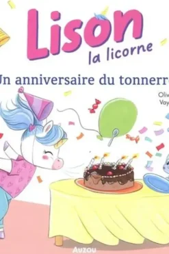 Lison la Licorne. Un anniversaire du tonnerre, Olivier Gay