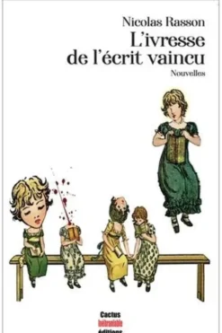 L'ivresse de l'écrit vaincu, Nicolas Rasson