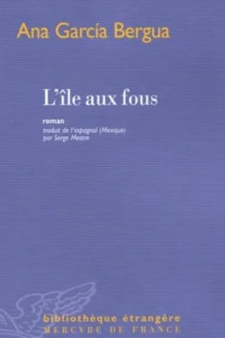 L'île aux fous, Ana Garcia-Bergua