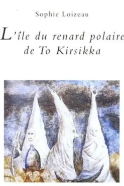 L’île du renard polaire de To Kirsikka, Sophie Loizeau