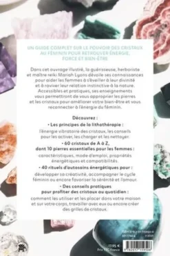 L'énergie des pierres et des cristaux. 100 pierres et rituels pour honorer son féminin sacré, Mariah K. Lyons