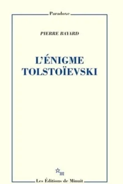 L'énigme Tolstoïevski, Pierre Bayard