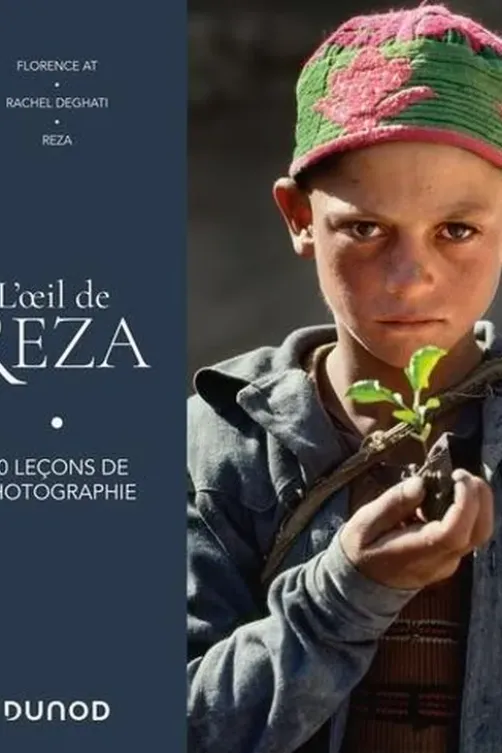 L'oeil de Reza. 10 leçons de photographie, Florence At