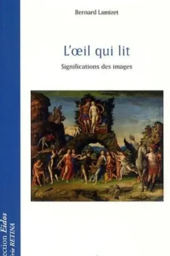 L'oeil qui lit. Esthétique et sémiotique de l'image, Bernard Lamizet