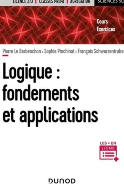 Logique : fondements et applications, Pierre Le Barbenchon