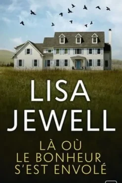 Là où le bonheur s'est envolé, Lisa Jewell