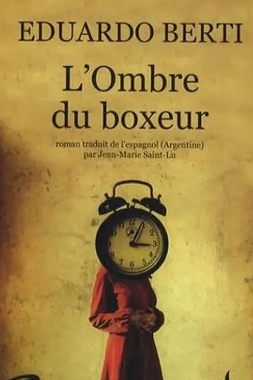 L'Ombre du boxeur, Eduardo Berti